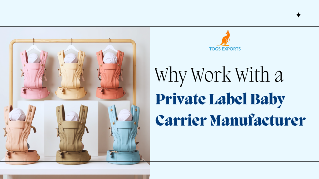 Why Work With a Private Label Baby Carrier Manufacturer?