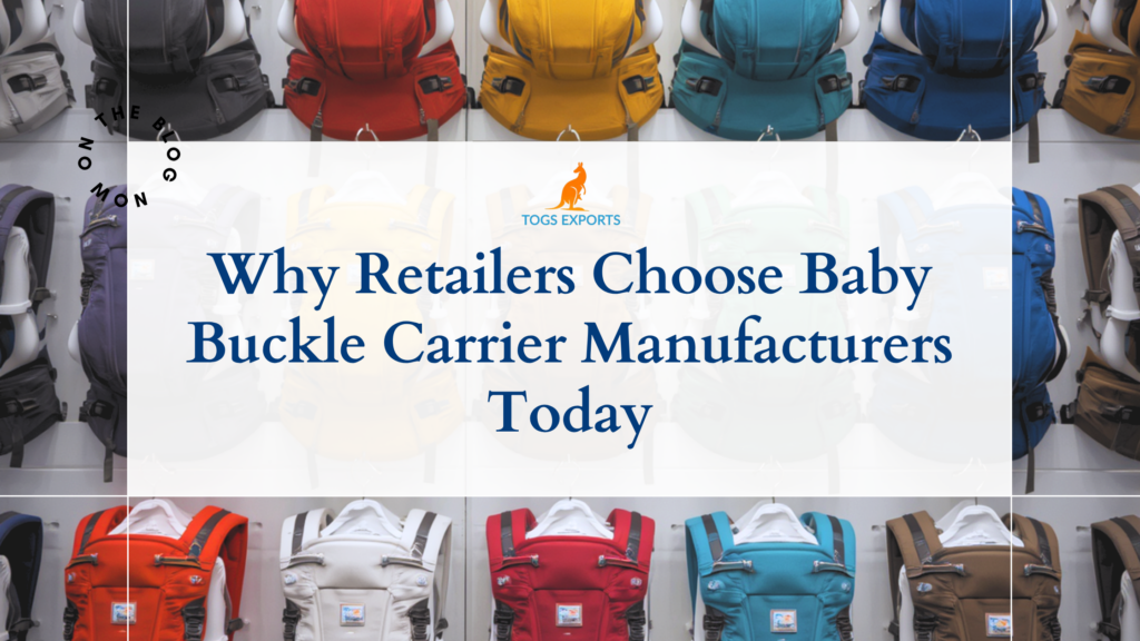 Why Retailers Choose Baby Buckle Carrier Manufacturers