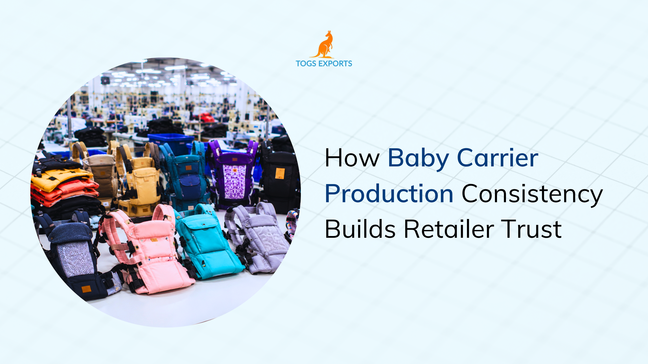 How Baby Carrier Production Consistency Builds Retailer Trust