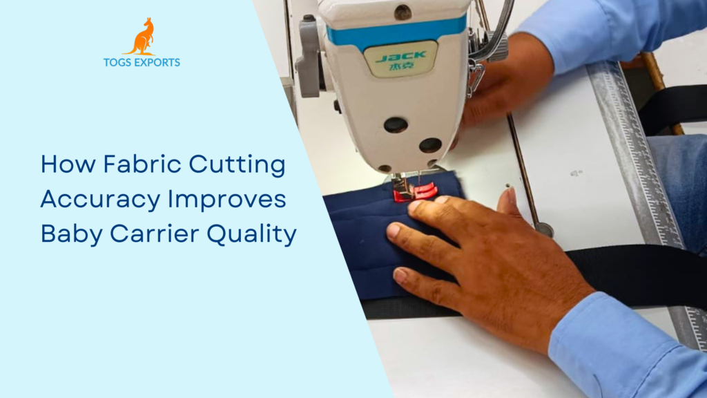 How Fabric Cutting Accuracy Improves Baby Carrier Quality?