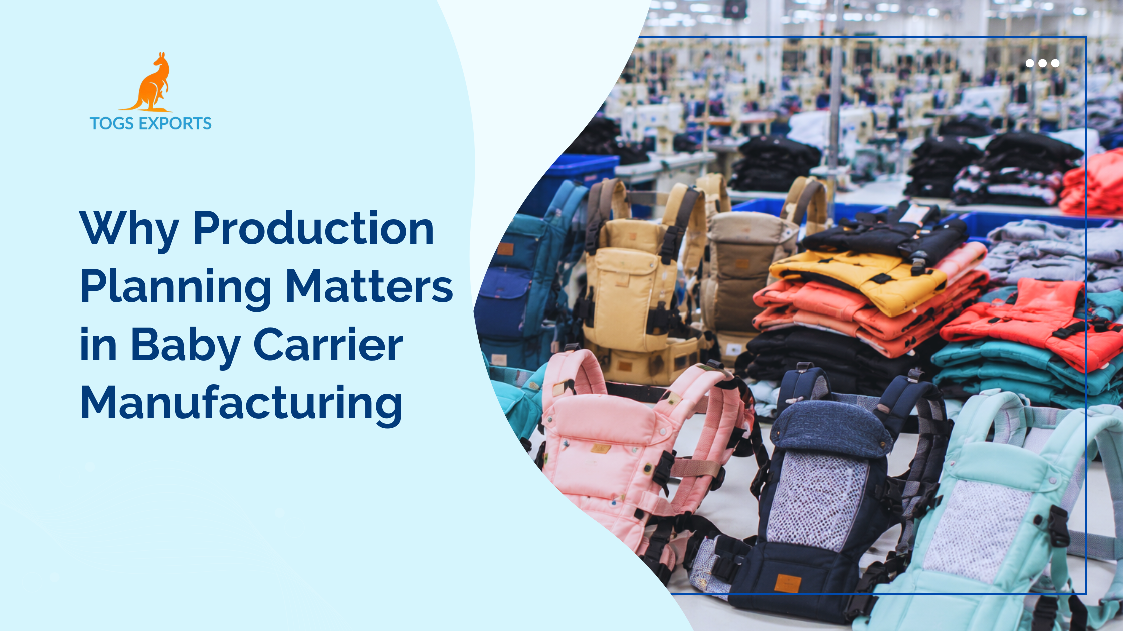 Why Production Planning Matters in Baby Carrier Manufacturing